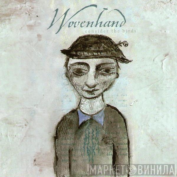 Woven Hand - Consider The Birds