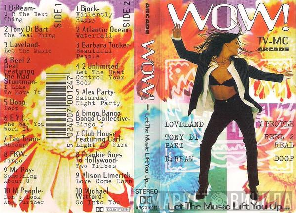  - Wow! Let The Music Lift You Up....