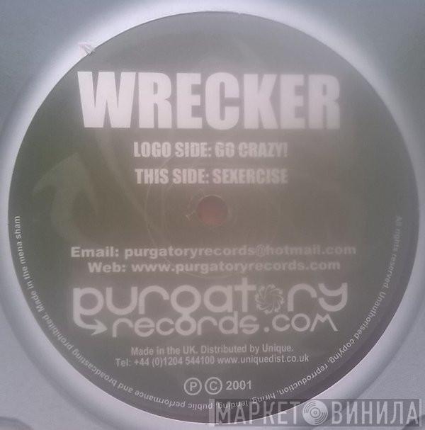 Wrecker - Go Crazy / Sexercise