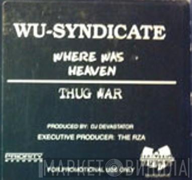 Wu Syndicate - Where Was Heaven / Thug War