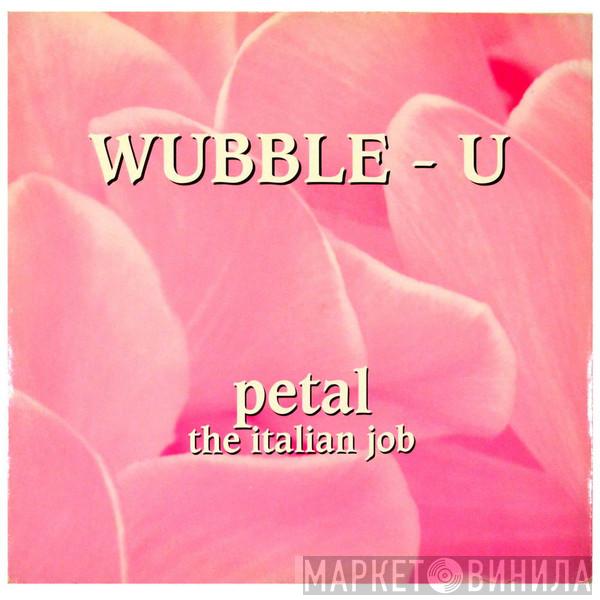  Wubble-U  - Petal (The Italian Job)