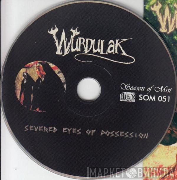 Wurdulak - Severed Eyes Of Possession