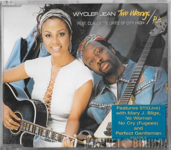 Wyclef Jean, Claudette Ortiz - Two Wrongs / Pj's