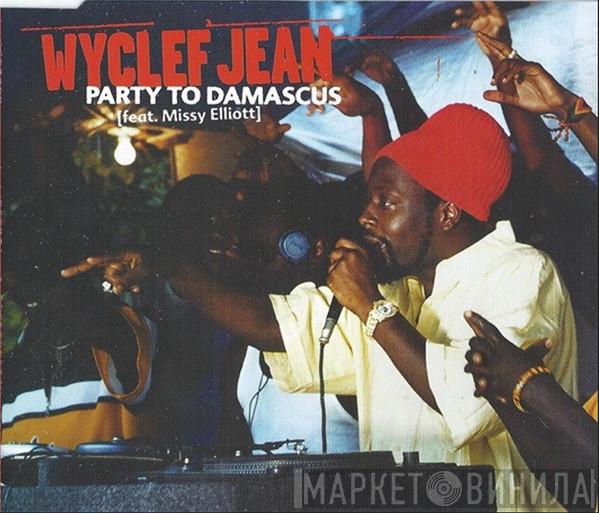 Wyclef Jean, Missy Elliott - Party To Damascus