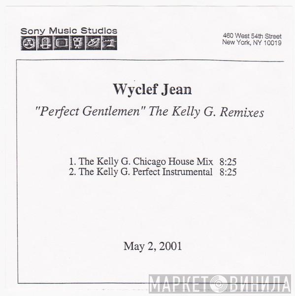 Wyclef Jean  - Perfect Gentlemen (The Kelly G. Remixes)
