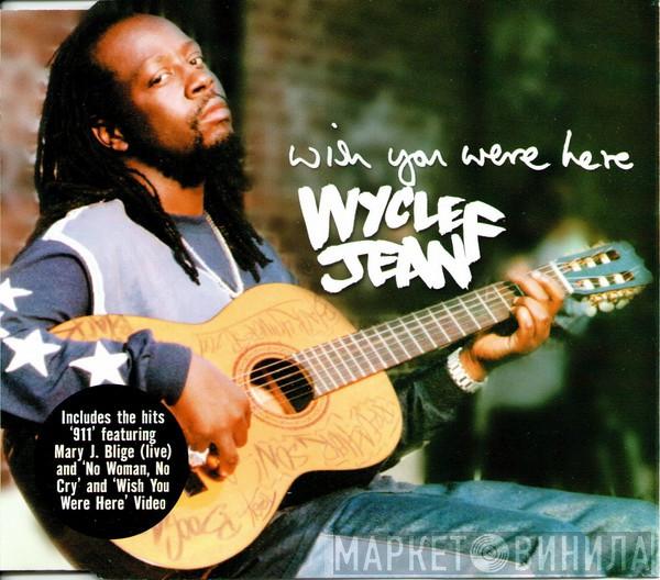 Wyclef Jean - Wish You Were Here