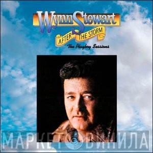 Wynn Stewart - After The Storm The Playboy Sessions