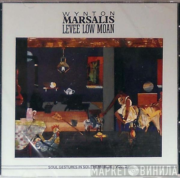  Wynton Marsalis  - Levee Low Moan (Soul Gestures In Southern Blue, Vol. 3)