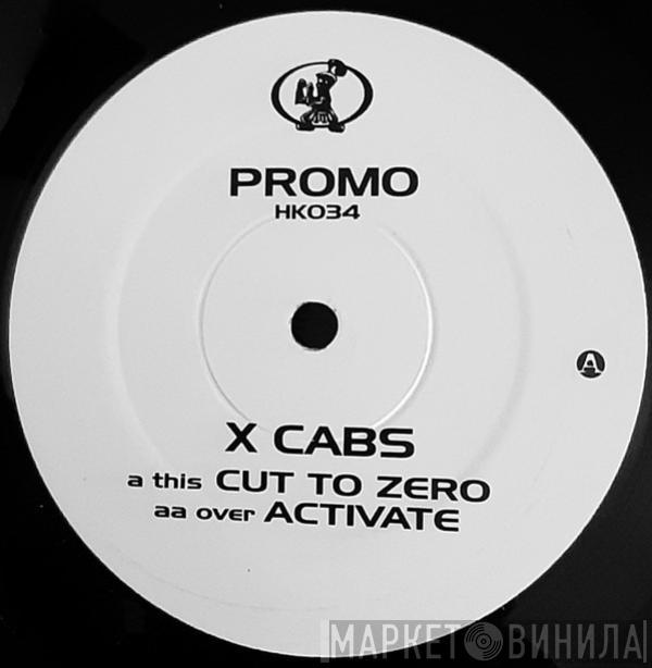 X-Cabs - Cut To Zero / Activate