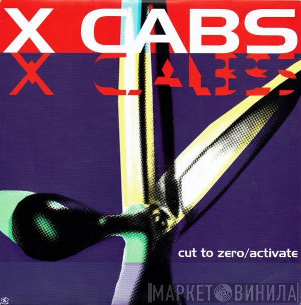 X-Cabs - Cut To Zero / Activate
