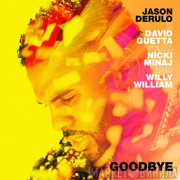 X Jason Derulo Feat. David Guetta And Nicki Minaj  Willy William  - Goodbye