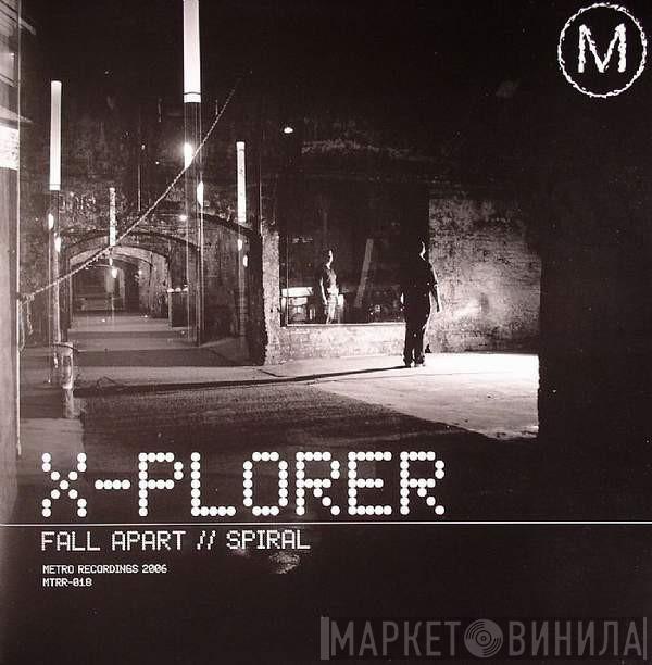 X-Plorer - Fall Apart / Spiral