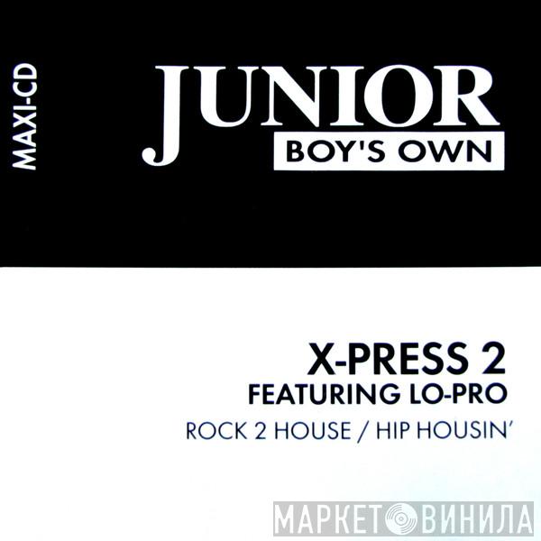 X-Press 2  - Rock 2 House / Hip Housin'