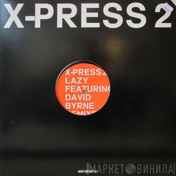 X-Press 2, David Byrne - Lazy (Remixes)
