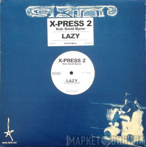 X-Press 2, David Byrne - Lazy