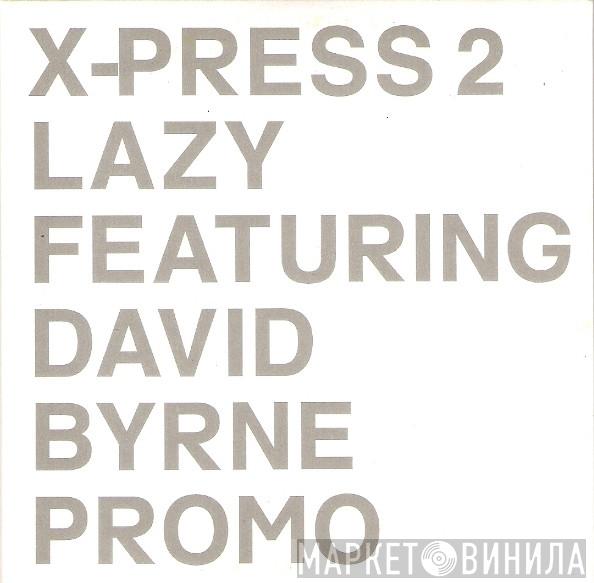 X-Press 2, David Byrne - Lazy