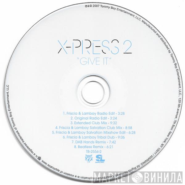  X-Press 2  - Give It