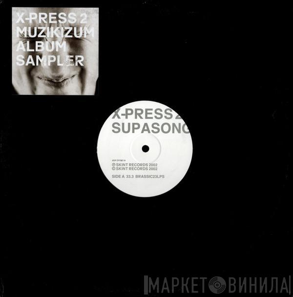X-Press 2 - Muzikizum Album Sampler