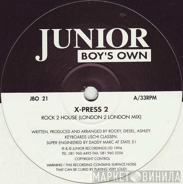 X-Press 2 - Rock 2 House / Hip Housin'