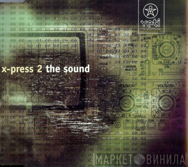  X-Press 2  - The Sound