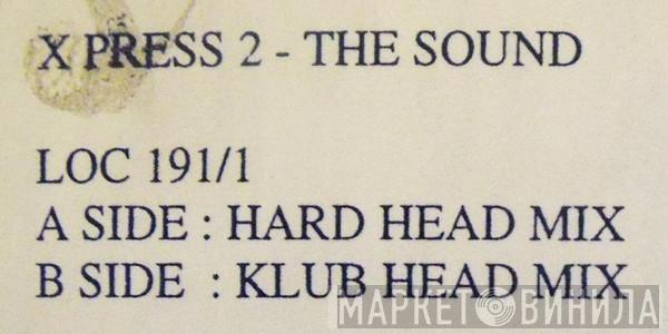  X-Press 2  - The Sound