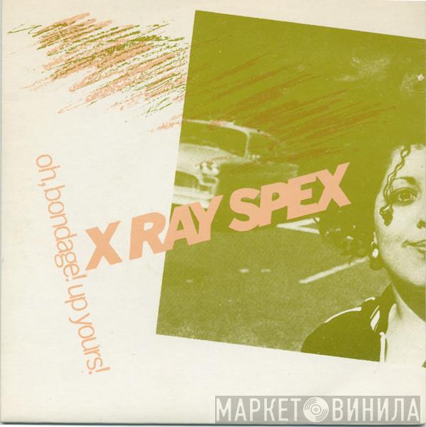  X-Ray Spex  - Oh, Bondage! Up Yours!