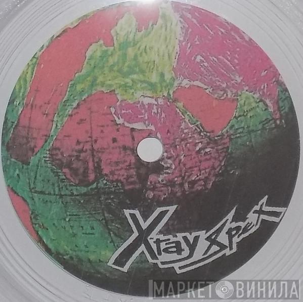  X-Ray Spex  - World Turned Dayglo (Studio Rough Version)