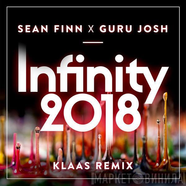 X Sean Finn  Guru Josh  - Infinity 2018 (Klaas Remix Edit)