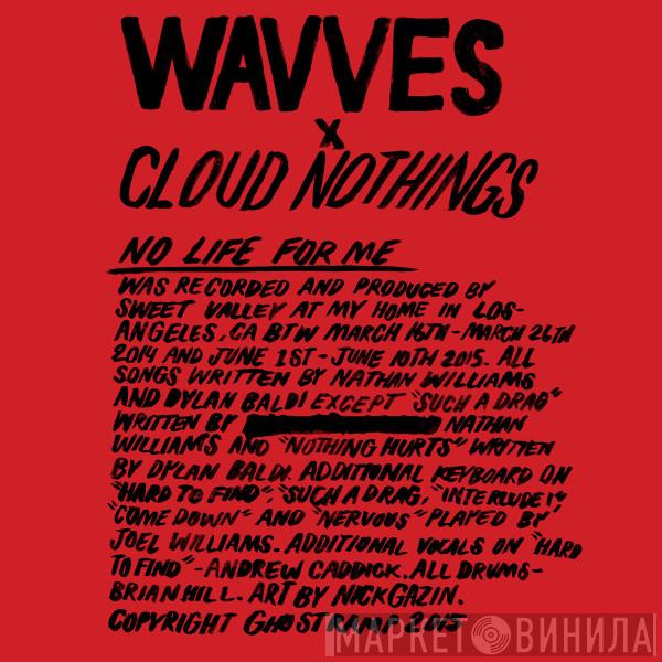 X Wavves  Cloud Nothings  - No Life For Me