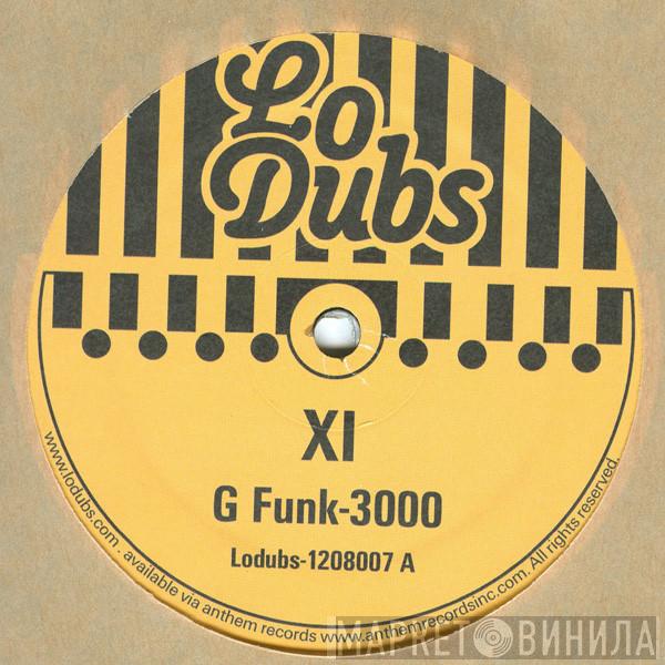 XI  - G Funk 3000 / Lucky