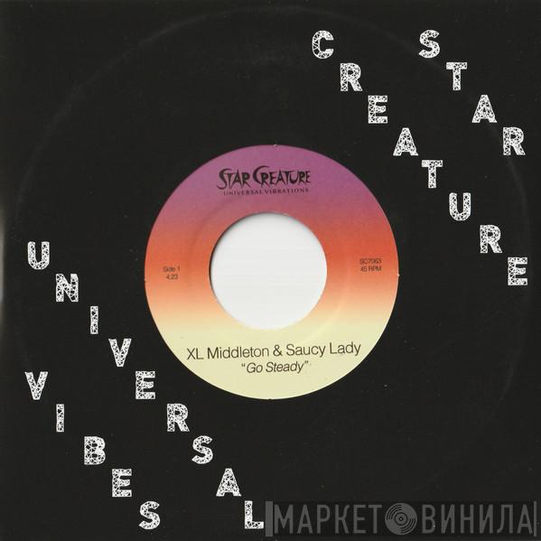 XL Middleton, Saucy Lady - Go Steady