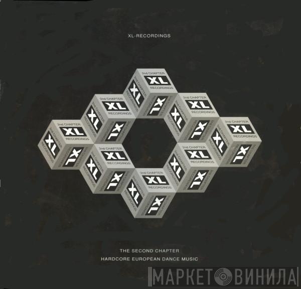  - XL-Recordings: The Second Chapter - Hardcore European Dance Music