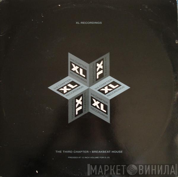 - XL-Recordings: The Third Chapter - Breakbeat House