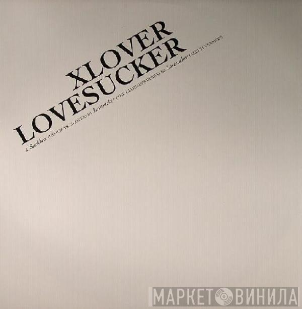 XLOVER - Lovesucker (Remixes)