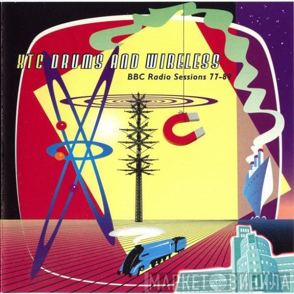 XTC - Drums And Wireless - BBC Radio Sessions 77 - 89