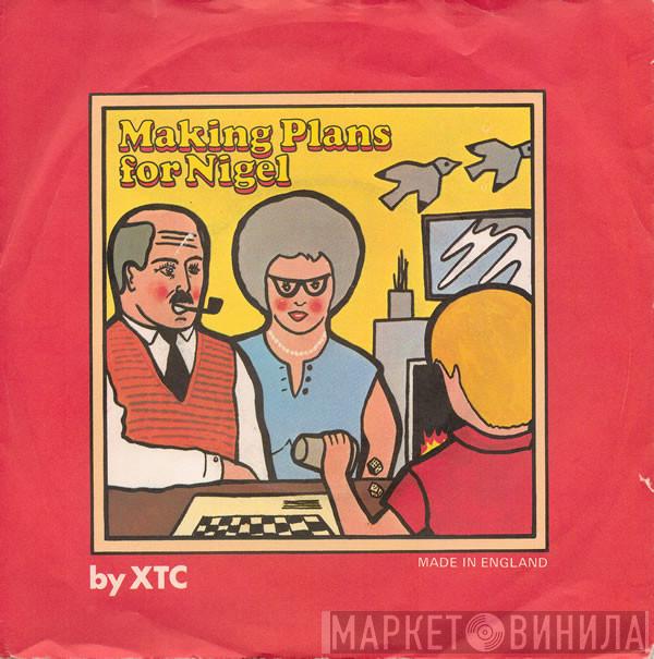  XTC  - Making Plans For Nigel
