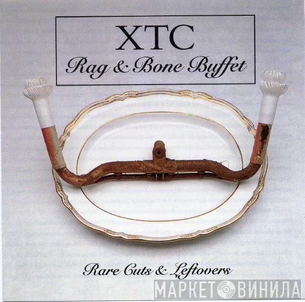 XTC - Rag & Bone Buffet