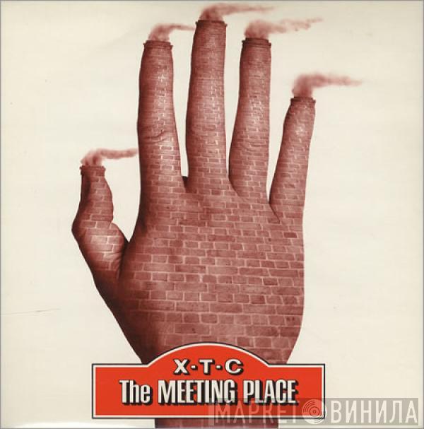 XTC - The Meeting Place