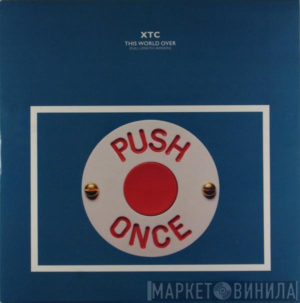 XTC - This World Over (Full Length Version)