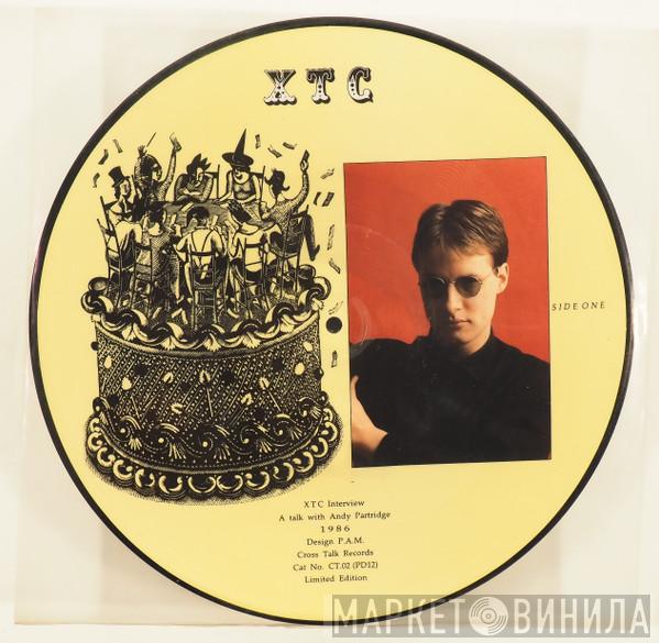 XTC - XTC Interview A Talk With Andy Partridge 1986