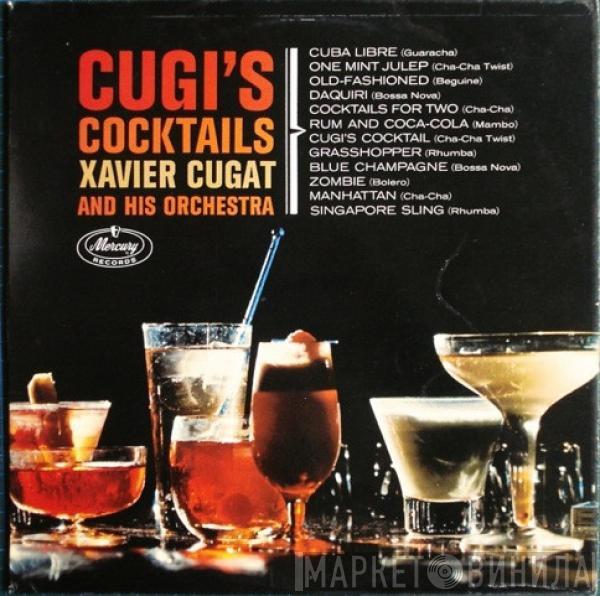  Xavier Cugat And His Orchestra  - Cugi's Cocktails
