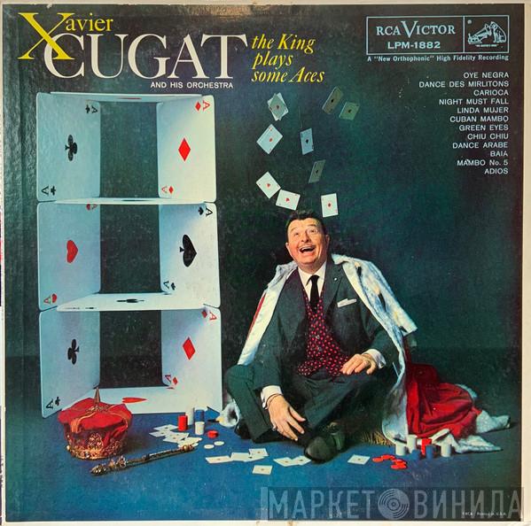 Xavier Cugat And His Orchestra - The King Plays Some Aces