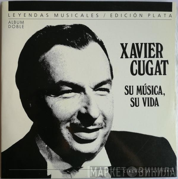 Xavier Cugat - Su Música, Su Vida