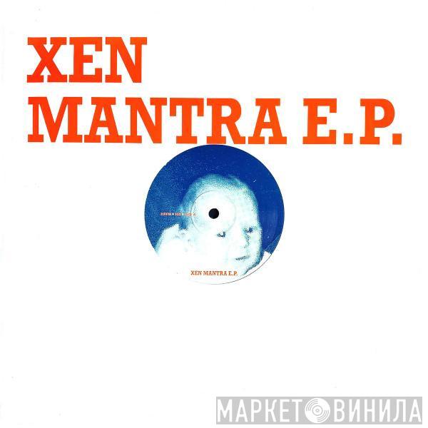 Xen Mantra - Xen Mantra E.P.