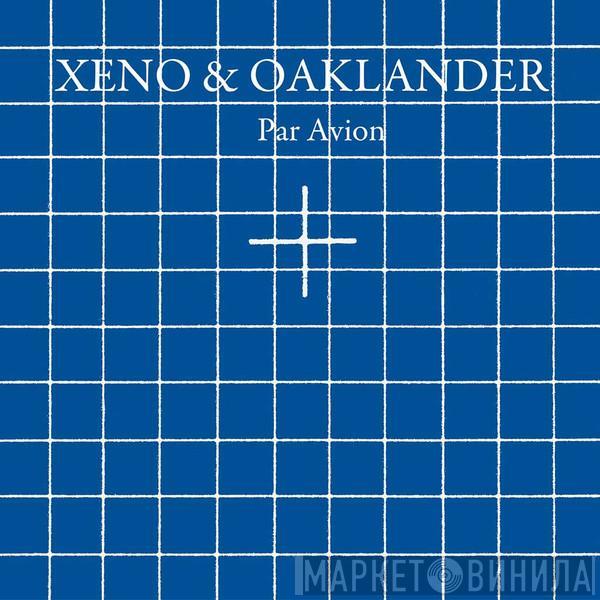 Xeno And Oaklander - Par Avion