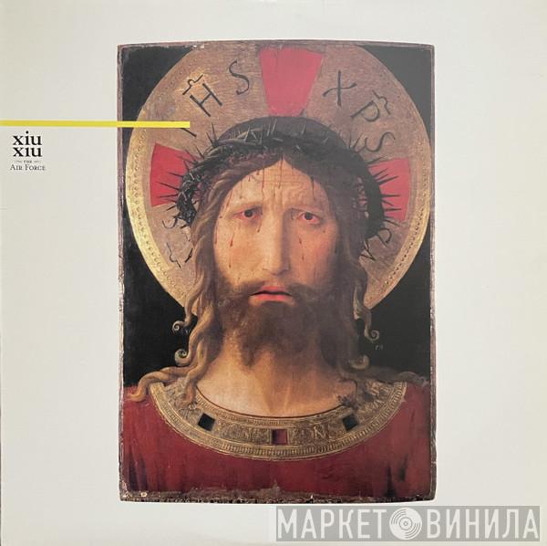  Xiu Xiu  - The Air Force