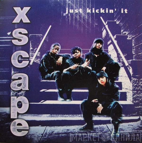 Xscape - Just Kickin' It
