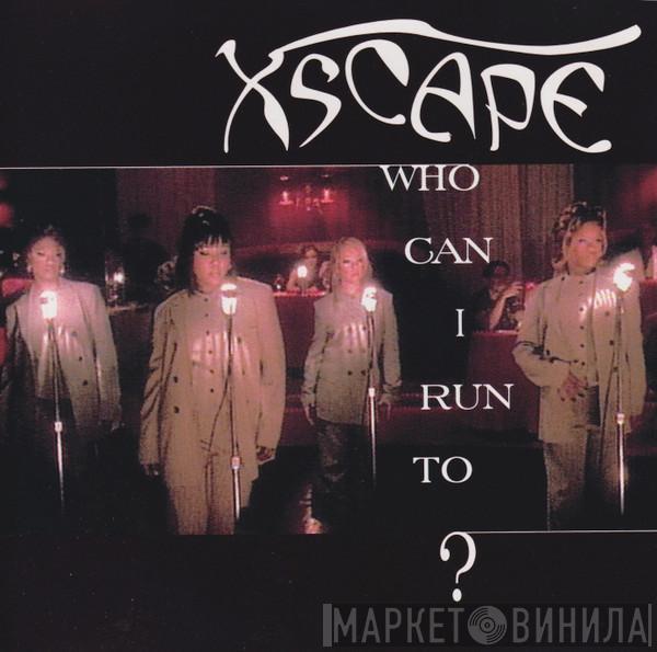  Xscape  - Who Can I Run To?