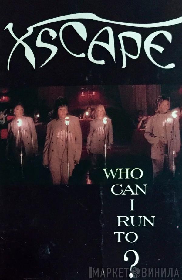  Xscape  - Who Can I Run To?
