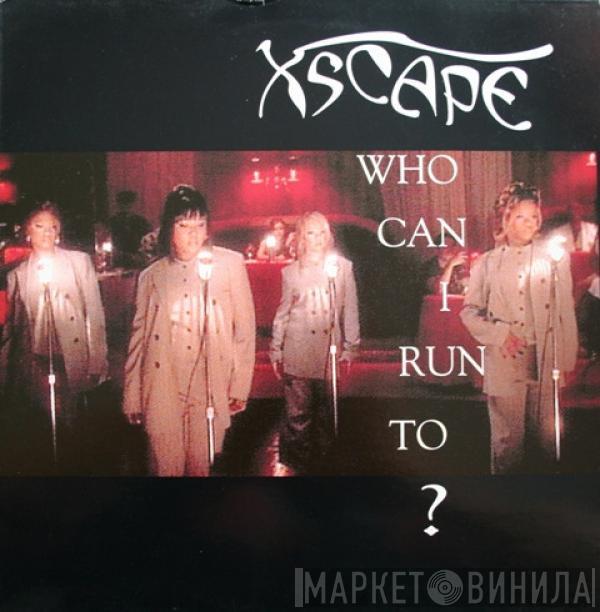  Xscape  - Who Can I Run To?